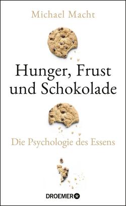 Hunger, Frust und Schokolade von Macht,  Michael