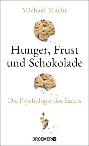 Hunger, Frust und Schokolade von Macht,  Michael