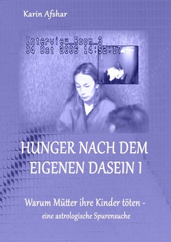 Hunger nach dem eigenen Dasein I von Afshar,  Karin