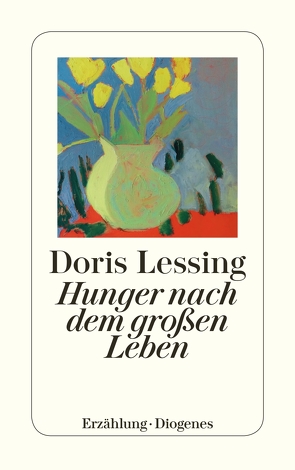 Hunger nach dem großen Leben von Krüger,  Lore, Lessing,  Doris