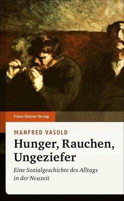 Hunger, Rauchen, Ungeziefer von Vasold,  Manfred