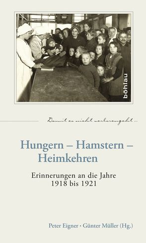 Hungern – Hamstern – Heimkehren von Eigner,  Peter, Müller,  Günter