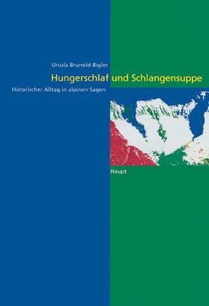 Hungerschlaf und Schlangensuppe von Brunold-Bigler,  Ursula