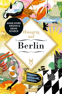 Hungrig auf Berlin von Krohn,  Anne-Dore, Scheck,  Denis