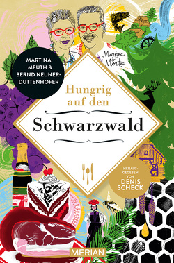 Hungrig auf den Schwarzwald von Meuth,  Martina, Neuner-Duttenhofer,  Bernd, Scheck,  Denis