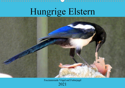 Hungrige Elstern – Faszinierende Vögel auf Futterjagd (Wandkalender 2021 DIN A2 quer) von von Loewis of Menar,  Henning