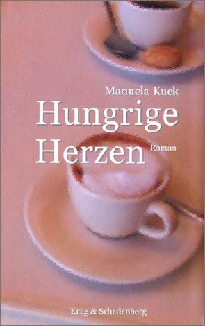 Hungrige Herzen von Kuck,  Manuela