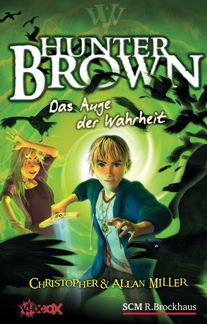 Hunter Brown – Das Auge der Wahrheit von Miller,  Alan, Miller,  Christopher