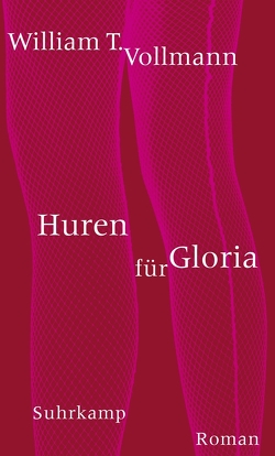 Huren für Gloria von Melle,  Thomas, Vollmann,  William T.