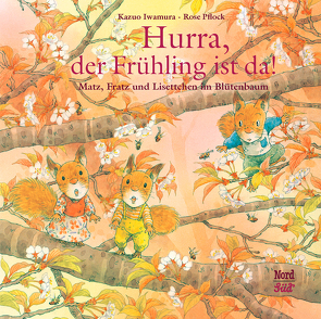 Hurra, der Frühling ist da! von Christen,  Hana, Iwamura,  Kazuo, Pflock,  Rose