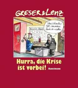 Hurra, die Krise ist vorbei! von Greser,  Achim, Lenz,  Heribert