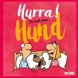 Hurra! Du hast einen Hund: Cartoons und lustige Texte für Hundefreunde von Fernandez,  Miguel, Kernbach,  Michael