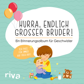 Hurra, endlich großer Bruder! von Riva Verlag