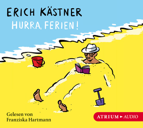 Hurra, Ferien! von Hartmann,  Franziska, Kaestner,  Erich, List,  Sylvia