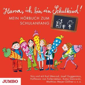 Hurra, ich bin ein Schulkind! von Hellbach,  Hans, Menrad,  Karl, Meyer-Göllner,  Matthias, u.v.m.