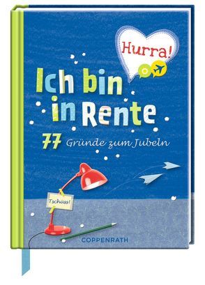 Hurra! Ich bin in Rente