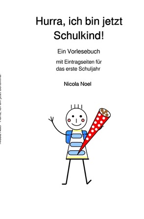 Hurra, ich bin jetzt Schulkind! von Noel,  Nicola