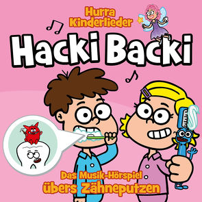 Hurra Kinderlieder / Hacki Backi – Das Musik-Hörspiel von Hohage,  Kai, Hurra Kinderlieder