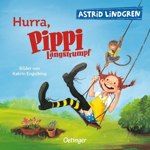 Hurra, Pippi Langstrumpf von Engelking,  Katrin, Lindgren,  Astrid