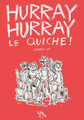 Hurray Hurray Le Quiche! von Lott,  Johannes