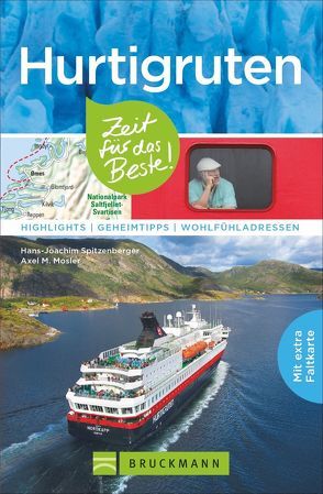 Hurtigruten – Zeit für das Beste von Mosler,  Axel M., Spitzenberger,  Hans-Joachim