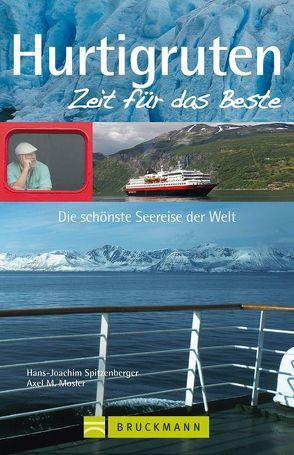 Hurtigruten – Zeit für das Beste von Mosler,  Axel M., Spitzenberger,  Hans-Joachim
