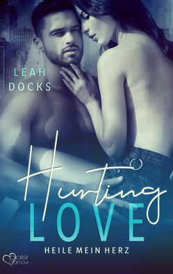 Hurting Love: Heile mein Herz von Docks,  Leah