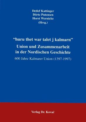 Huru the war talet i Kalmarn von Kattinger,  Detlef, Putensen,  Dörte, Wernicke,  Horst