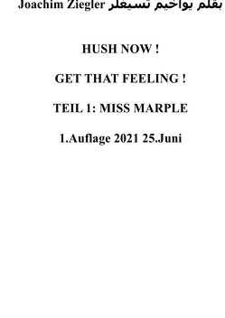 HUSH NOW ! GET THAT FEELING ! TEIL 1: MISS MARPLE 1.Auflage 2021 25.Juni von Ziegler,  Joachim