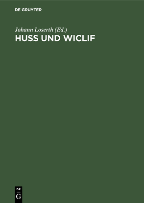 Huss und Wiclif von Loserth,  Johann