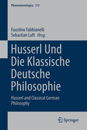 Husserl und die klassische deutsche Philosophie von Fabbianelli,  Faustino, Luft,  Sebastian