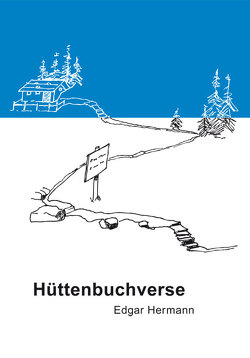 Hüttenbuchverse von Hermann,  Edgar