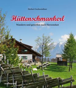 Hüttenschmankerl von Gschwendtner,  Herbert