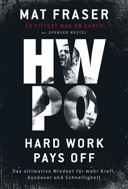 HWPO: Hard work pays off von Fraser,  Mat, Mestel,  Spenser