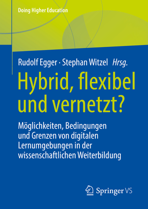 Hybrid, flexibel und vernetzt? von Egger,  Rudolf, Witzel,  Stephan