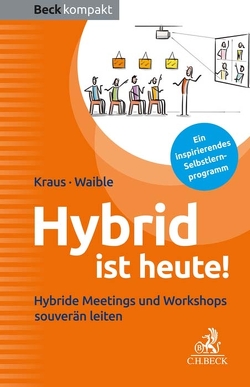 Hybrid ist heute! von Kraus,  Ursula, Waible,  Frank