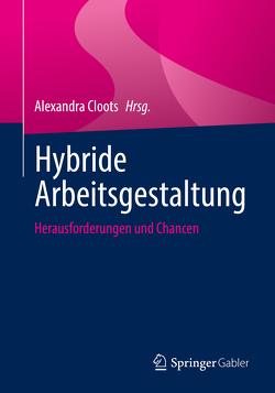 Hybride Arbeitsgestaltung von Cloots,  Alexandra