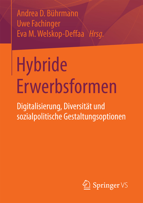 Hybride Erwerbsformen von Bührmann,  Andrea D, Fachinger,  Uwe, Welskop-Deffaa,  Eva M.