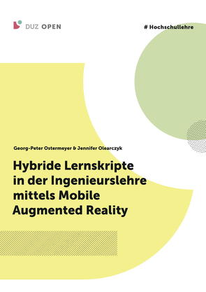 Hybride Lernskripte in der Ingenieurslehre mittels Mobile Augmented Reality von Olearczyk,  Jennifer, Ostermeyer,  Georg-Peter