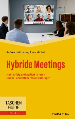 Hybride Meetings von Heitmann,  Andrea, Michel,  Anne