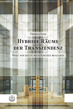 Hybride Räume der Transzendenz von Erne,  Thomas