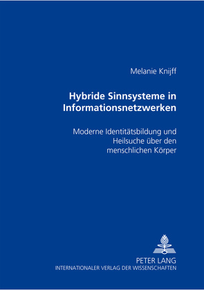Hybride Sinnsysteme in Informationsnetzwerken von Knijff,  Melanie Anja