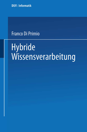 Hybride Wissensverarbeitung von Di Primio,  Franco