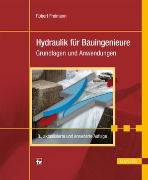 Hydraulik für Bauingenieure von Freimann,  Robert