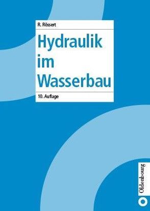 Hydraulik im Wasserbau von Roessert,  Robert