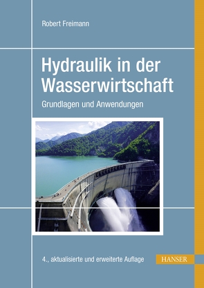 Hydraulik in der Wasserwirtschaft von Freimann,  Robert