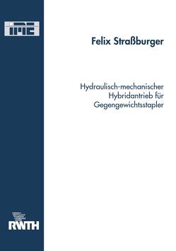 Hydraulisch-mechanischer Hybridantrieb für Gegengewichtsstapler von Straßburger,  Felix