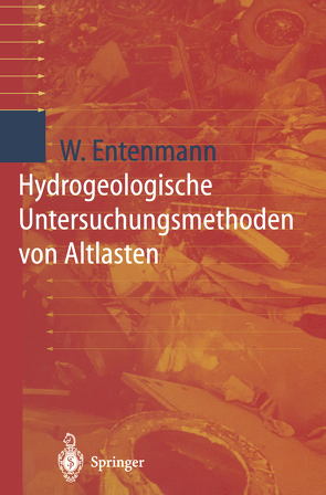 Hydrogeologische Untersuchungsmethoden von Altlasten von Entenmann,  Winfried