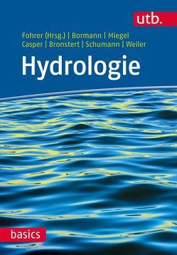 Hydrologie von Bormann,  Helge, Bronstert,  Axel, Casper,  Markus, Fohrer,  Nicola, Miegel,  Konrad, Schumann,  Andreas, Weiler,  Markus