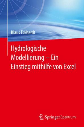 Hydrologische Modellierung ̶ Ein Einstieg mithilfe von Excel von Eckhardt,  Klaus